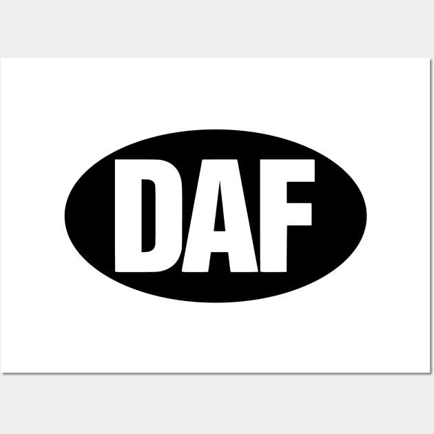 DAF - White On Black. Wall Art by OriginalDarkPoetry